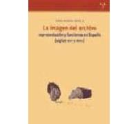 La Imagen Del Archivo: Representacion Y Funciones En España (sigl Os X