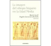 La imagen del obispo hispano en la Edad Media (Colección histórica)