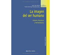 La imagen del ser humano: Historia, literatura y hermenéutica (Manuales y obras de referencia)
