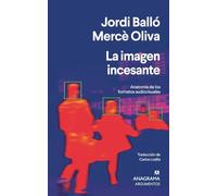 La imagen incesante: Anatomía de los formatos audiovisuales (Argumentos)