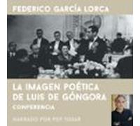 La imagen poética de Luís de Góngora: narrado por Pep Tosar