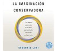 La Imaginación Conservadora (audiolibro)