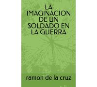 LA IMAGINACION DE UN SOLDADO EN LA GUERRA