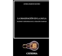 La imaginación en la jaula: Razones y estrategias de la creación coartada (Crítica y estudios literarios)