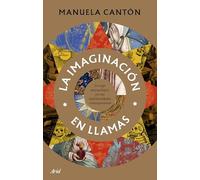 La imaginación en llamas: Un viaje antropológico a través de las espiritualidades contemporáneas (Ariel)