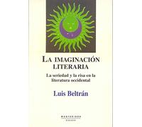 La imaginación literaria: La seriedad y la risa en la literatura occidental (Ensayo)