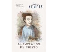 La imitación de Cristo: Versión contemporánea (completa y con más referencias) del clásico cristiano