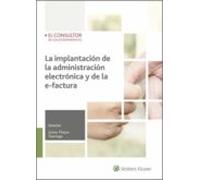 La Implantación De La Administración Electrónica Y De La E-factura (2.ª Ed.)