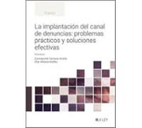 La Implantación Del Canal De Denuncias: Problemas Prácticos Y Soluciones Efectivas