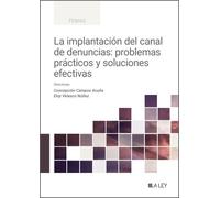 La implantación del canal de denuncias: problemas prácticos y soluciones efectivas