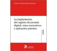 La implantación del registro de jornada digital: retos normativos y aplicación práctica
