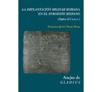 La Implantacion Militar Romana En El Suroeste Hispano (siglos Ii- I A.