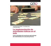 La implementación de actividades lúdicas en el aula: como estrategia de enseñanza-aprendizaje de matemáticas en la escuela primaria