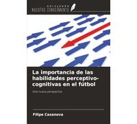 La importancia de las habilidades perceptivo-cognitivas en el fútbol: Una nueva perspectiva