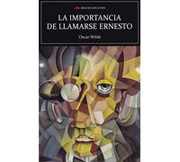 La importancia de llamarse Ernesto (Ed. Integra): 95 (Selección Clásicos Universales)