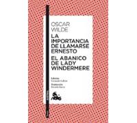 La importancia de llamarse Ernesto / El abanico de lady Windermere