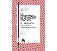 La Importancia de Llamarse Ernesto. El Abanico de Lady Windermere (Obra de Teatro) / The Importance of Being Earnest. Lady Windermere's Fan (a Play): ... Fan, Obra De Teatro / a Play