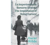 La importancia de llamarse Ernesto - The Importance of Being Earnest: Texto paralelo bilingüe - Bilingual edition: Inglés - Español / English - Spanish: 46 (Ediciones Bilingües)