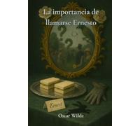La importancia de llamarse Ernesto: Una comedia trivial para gente seria