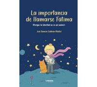 La importancia de llamarse Fátima: (Porque la libertad no es un sueño): 01 (Biografia)