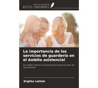 La importancia de los servicios de guardería en el ámbito asistencial: El cuidado infantil en la empresa aumenta el valor de las empresas