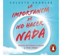 La Importancia De No Hacer Nada (audiolibro)