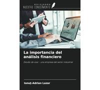 La importancia del análisis financiero: Estudio de caso - una empresa del sector industrial