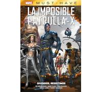 La Imposible Patrulla-X 11. Divididos, resistimos (MARVEL MUST HAVE)