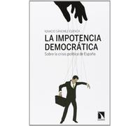 La impotencia democrática.: Sobre la crisis política de España: 471 (Mayor)