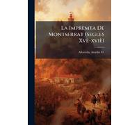 La Impremta De Montserrat (segles Xvè-xviè)