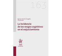 La incidencia de los sesgos cognitivos en el enjuiciamiento (Alternativa)