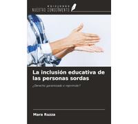 La inclusión educativa de las personas sordas: ¿Derecho garantizado o reprimido?