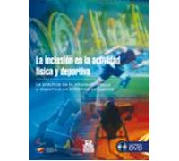 La Inclusion En La Actividad Fisica Y Deportiva (libro + Dvd): La Prac