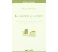 La Incógnita Del Extraño (CIENCIAS SOCIALES)