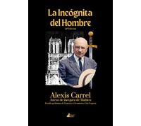 La Incógnita del Hombre (Colección Academia Oswald Spengler de Estudios Superiores)
