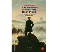 La incomparable aventura de un tal Hans Pfaall: The unparalleled adventure of one Hans Pfaall (edición bilingüe/bilingual edition) (Biblioteca Clásicos bilingüe)