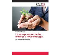 La incorporación de las mujeres a la Odontología: Un Bosquejo Histórico