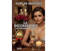 La Incorregible: La vida pasa factura