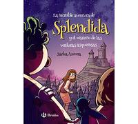 La increíble aventura de Spléndida y el misterio de las verduras asquerosas (Castellano - A PARTIR DE 10 AÑOS - ALTAMAR)