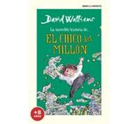 La increíble historia de... - El chico del millón (edición escolar) (Colección David Walliams)