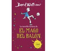 La Increíble Historia De... El Mago Del Balón de DAVID WALLIAMS (22 may 2014) Tapa dura