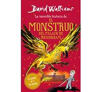 La increíble historia de... - El monstruo del Buckingham Palace (Colección David Walliams)