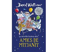La increïble història de... - Els amics de mitjanit (Col·lecció David Walliams)