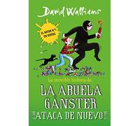 David Walliams – La increíble historia de...: La abuela gánster ataca de nuevo