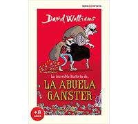 LA INCREIBLE HISTORIA DE... LA ABUELA GANSTER | David Walliams