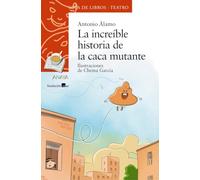 La increíble historia de la caca mutante (LITERATURA INFANTIL - Sopa de Libros (Teatro))