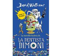 David Walliams – La Increible Historia De La Dentista Dimoni – Montena