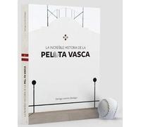 LA INCREIBLE HISTORIA DE LA PELOTA VASCA