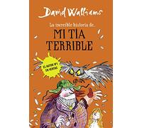 David Walliams – La increíble historia de mi tía terrible – Montena