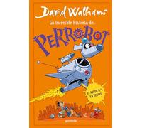 David Walliams – La increíble historia de... – PerroBot – Colección David Walliams